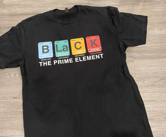 Black The Prime Element | Black History Month | Black Pride | Adult Unisex